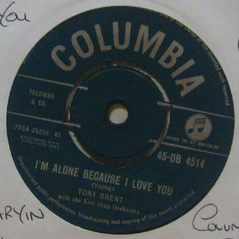 Tony Brent-I'm Alone Because I Love You-Columbia-7" Vinyl