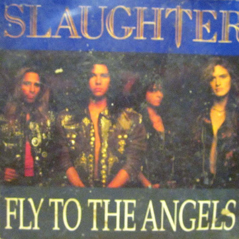 Slaughter-Fly To The Angels-Chrysalis-7" Vinyl