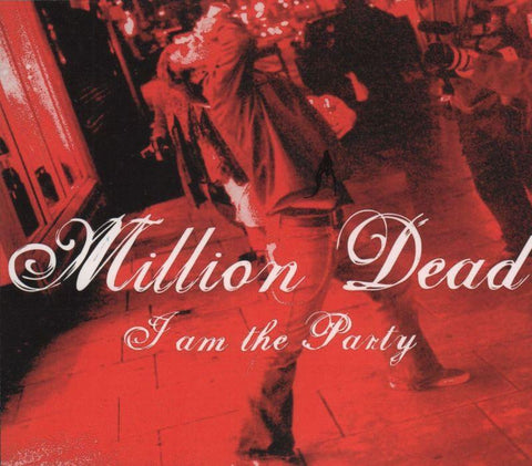 Million Dead-I Am The Party-CD Single