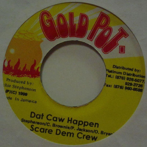 Scare Dem Crew-Dat Crew Happen-Gold Pot-7" Vinyl