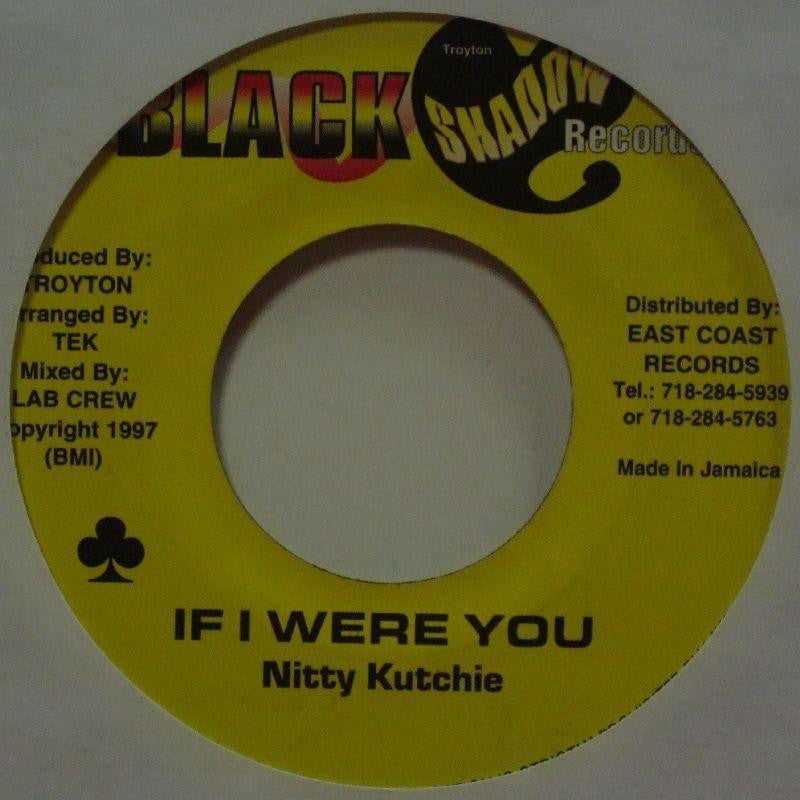 Nitty Kutchie-If I Were You-Black Shadow-7" Vinyl