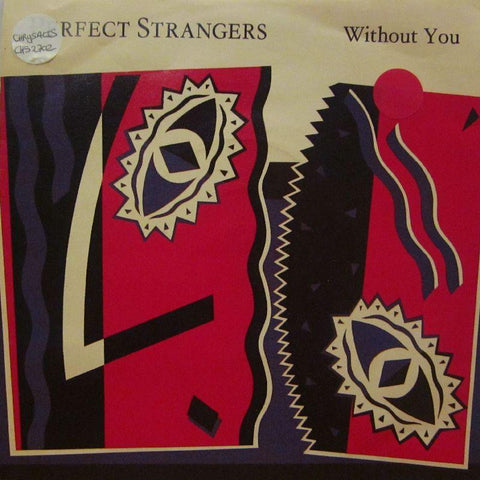 Perfect Strangers-Without You-Chrysalis-7" Vinyl P/S