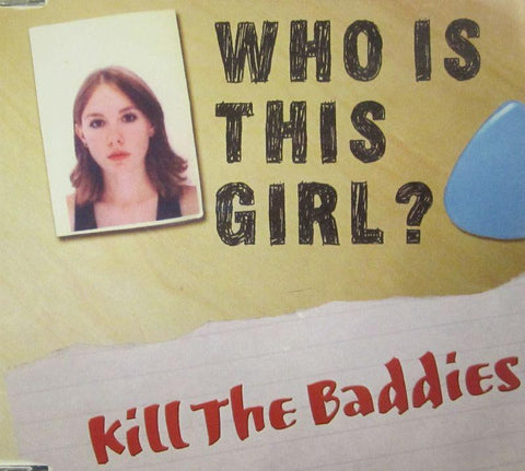 Kill The Baddies-Who Is This Girl-Kill The Baddies Music-CD Album