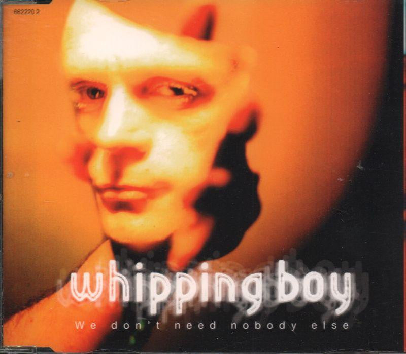 Whipping Boy-We Dont Need Nobody Else-CD Single