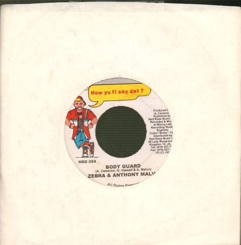 Zebra & Anthony Malvo-Body Guard-How Yu Fi Sey Dat-7" Vinyl