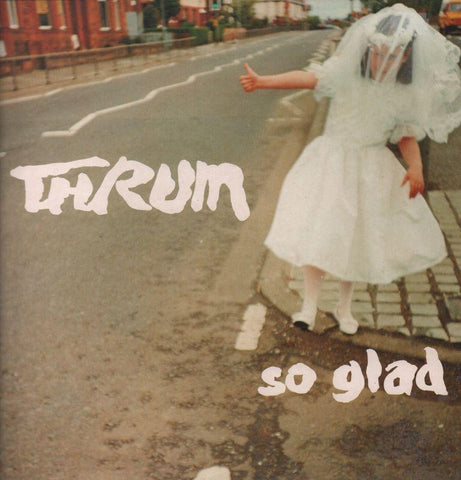 Thrum-So Glad-Fire-12" Vinyl P/S