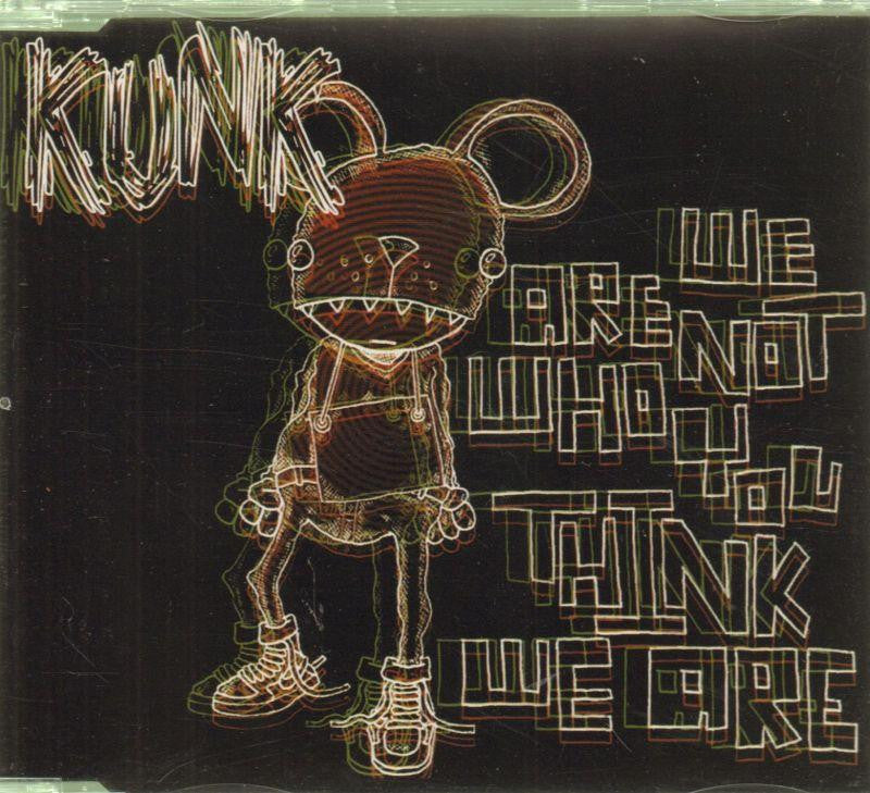 Kunk-We Are Not Who You-CD Single