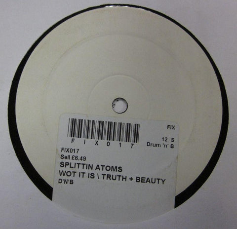 Splittin' Atoms-Wot It Is/ Truth And Beauty-Fix-12" Vinyl