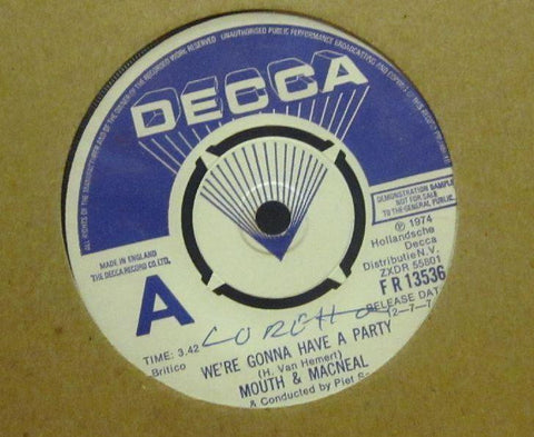 Mouth & Macneal-We're Gonna Have A Party-Decca-7" Vinyl