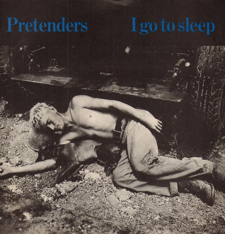 Pretenders-I Go To Sleep-7" Vinyl P/S