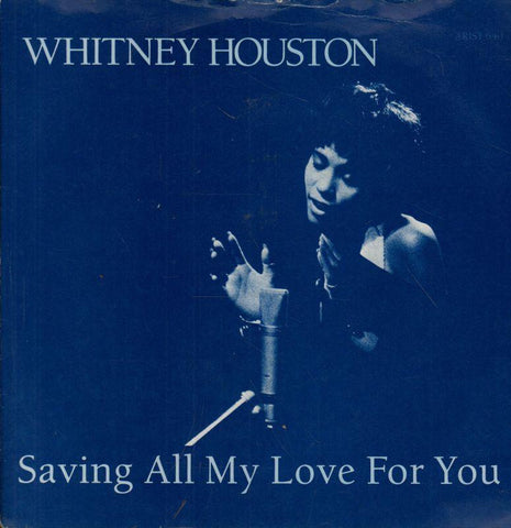 Whitney Houston-Saving All My Love For You-Arista-7" Vinyl P/S