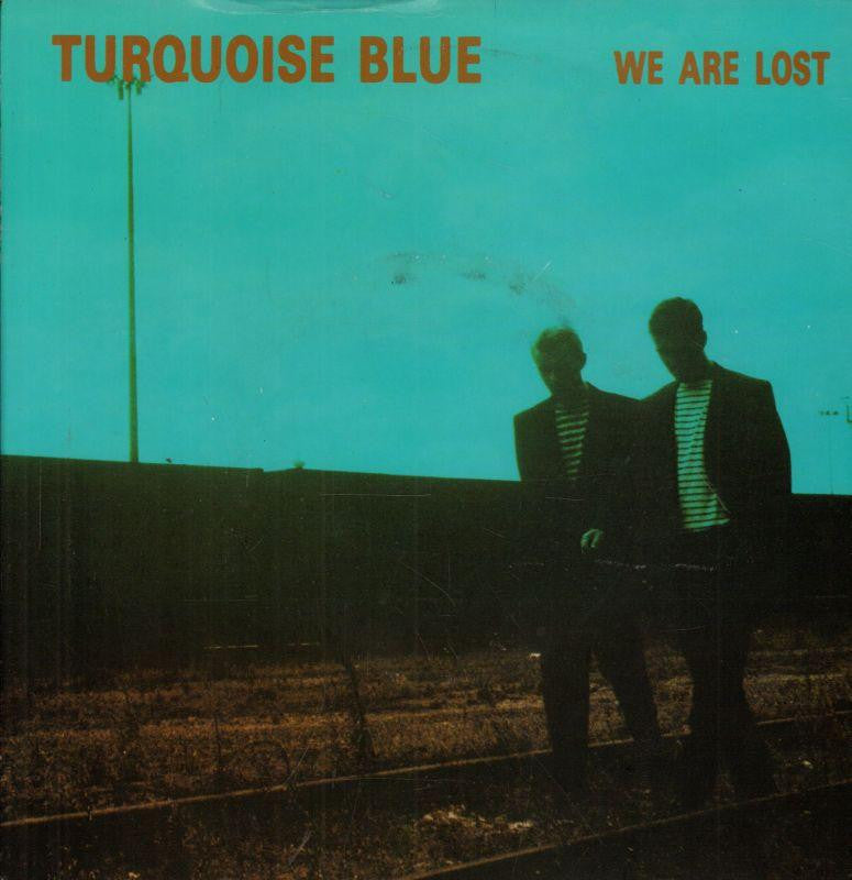 Turquoise Blue-We Are Lost-Aria-7" Vinyl P/S