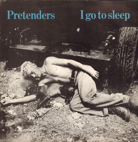 Pretenders-I Go To Sleep-Real-7" Vinyl P/S