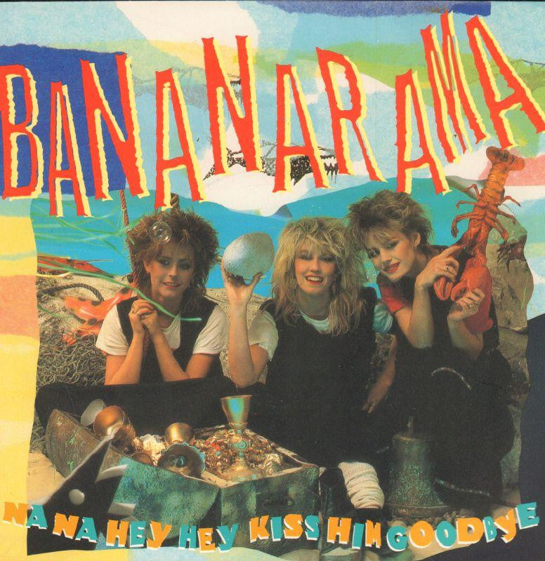 Bananarama-Na Na Hey Hey Kiss Him Goodbye-London-7" Vinyl P/S